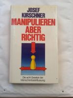 Josef Kirschner Manipulieren aber richtig Gebunden Guter Zustand Nordrhein-Westfalen - Mönchengladbach Vorschau