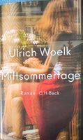 Mittsommertage Roman von Ulrich Woelk Nordrhein-Westfalen - Nümbrecht Vorschau