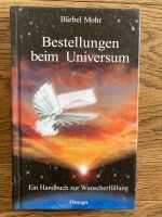 Buch "Bestellungen beim Universum", Bärbel Mohr Baden-Württemberg - Michelbach an der Bilz Vorschau