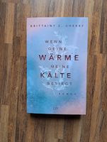 Buch NEU „Wenn deine Wärme meine Kälte besiegt“ Brittainy Cherry Bayern - Ustersbach Vorschau