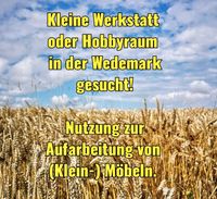 Kleine Werkstatt für Möbelbearbeitung gesucht Niedersachsen - Wedemark Vorschau