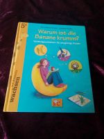 Warum ist die Banane Krumm? Ab 5Jahre Nordrhein-Westfalen - Bottrop Vorschau