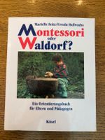 Buch Montessori oder Waldorf – Ein Orientierungsbuch für Eltern Bayern - Maisach Vorschau