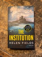 Helen Fields - The Institution - Thriller Baden-Württemberg - Karlsruhe Vorschau