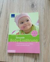 Buch Gesunde Baby-Ernährung mit Rezepten Nordrhein-Westfalen - Stolberg (Rhld) Vorschau