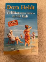 Dora Heldt Bei Hitze ist es wenigstens nicht kalt Bestseller Buch Köln - Ostheim Vorschau