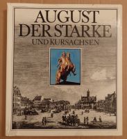 "August der Starke und Kursachsen", Leben und Wirken, DDR- Buch Dresden - Tolkewitz Vorschau