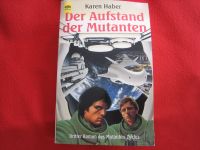 Der Aufstand der Mutanten 3. Roman Mutanten-Zyklus * Karen Haber Düsseldorf - Gerresheim Vorschau