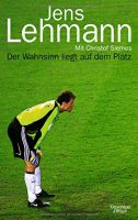 Fußball Buch Der Wahnsinn liegt auf dem Platz von Jens Lehmann München - Pasing-Obermenzing Vorschau