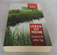 Buch Leben ist mehr - Impulse für jeden Tag 2011 gebraucht Hessen - Künzell Vorschau