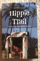Hippie Trail - auf dem Landweg nach Indien - Michaela Schmitt Stuttgart - Sillenbuch Vorschau