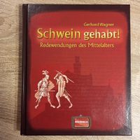 !---Schwein gehabt! -  Redewendungen des Mittelalters - Gerhard W Nordrhein-Westfalen - Dormagen Vorschau