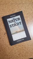 Heide Berndt: Die Natur der Stadt (Verlag Neue Kritik) Bayern - Niederwerrn Vorschau