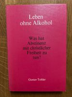 Gustav Tobler: Leben ohne Alkohol Leipzig - Knautkleeberg-Knauthain Vorschau