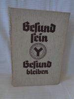 "Gesund sein, gesund bleiben", antiquarisches Buch Sachsen-Anhalt - Magdeburg Vorschau