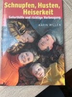 Schnupfen, husten, Heiserkeit Soforthilfen Buch Karin Willen Hessen - Hünfelden Vorschau