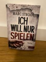 Thriller ICH WILL NUR SPIELEN Marc Stroot Buch Münster (Westfalen) - Albachten Vorschau