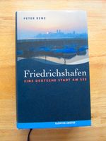 Renz: Friedrichshafen. Eine deutsche Stadt am See Baden-Württemberg - Markdorf Vorschau