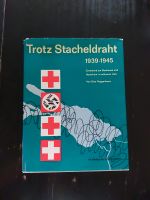 Trotz Stacheldraht 1939-1945 Otto Raggenbass Baden-Württemberg - Reichenau Vorschau