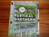 "Vertikal gärtnern. Grüne Ideen für kleine Gärten, Balkon &..." Pankow - Prenzlauer Berg Vorschau