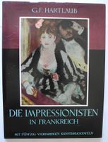 Die Impressionisten in Frankreich; G.F. Hartlaub; Mit 50 vierfarb Rheinland-Pfalz - Neustadt an der Weinstraße Vorschau