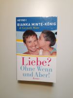 Bianka Minte-König - Liebe? Ohne Wenn und Aber Bayern - Wunsiedel Vorschau