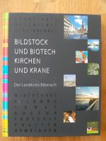 Der Landkreis Biberach, Buch 2011, Bildstock und Biotech Kirchen. Baden-Württemberg - Biberach an der Riß Vorschau