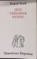 Jesu ureigene Taten?   Ein Beitrag zur Wunderfrage. Nordrhein-Westfalen - Blomberg Vorschau