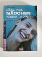 Was Mädchen wissen wollen Ratgeber Pubertät Erste Liebe Leipzig - Holzhausen Vorschau