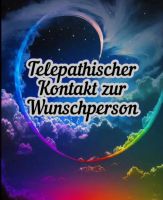 ❤ TELEPATHISCHER KONTAKT ZUR WUNSCHPERSON ❤ VOM PROFI Hessen - Kelkheim Vorschau