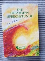 Die Hebammen Sprechstunde von Ingeborg Stadelmann Bayern - Sinzing Vorschau
