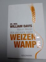 Buch Warum Weizen dick macht DR.MED WILLIAM DAVIS GOLDMANN Nordrhein-Westfalen - Bestwig Vorschau