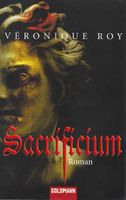 VERONIQUE ROY - SACRIFICIUM - Goldmann Taschenbuch – THRILLER Hessen - Birkenau Vorschau