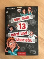 Wie man 13 wird und überlebt, NEU, ungelesen Niedersachsen - Oldenburg Vorschau