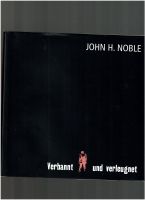 John. H. Noble-Verbannt und verleugnet Dresden - Prohlis-Nord Vorschau