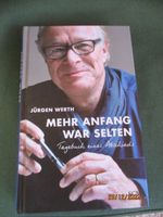 Mehr Anfang war selten,Jürgen Werth,Tagebuch eines Abschieds, neu Hessen - Eschborn Vorschau