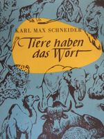 "Tiere haben das Wort", Karl Max Schneider, Urania-Verlag 1957 Brandenburg - Mühlenbecker Land Vorschau