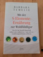 Mit der 5-Elemente-Ernährung zur Wohlfühlfigur von B. Temelie Nordrhein-Westfalen - Dinslaken Vorschau