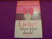 Verkaufe das TB Liebe aber klar doch von Bianka Minte-König Nordrhein-Westfalen - Blankenheim Vorschau