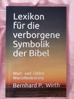 Bernhard P. Wirth Lexikon für die verborgene Symbolik der Bibel Niedersachsen - Nienhagen Vorschau