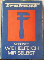 Trabant, "Wie hefe ich mir selbst", Reparaturanleitung Baden-Württemberg - Calw Vorschau