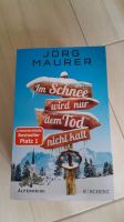 Jörg Maurer - IM SCHNEE WIRD NUR DEM TOD NICHT KALT Nordrhein-Westfalen - Bottrop Vorschau