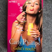 Roman "Geht's noch?" Carly Philips Baden-Württemberg - Rottenburg am Neckar Vorschau