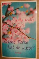 Roman "Welche Farbe hat die Liebe" von Katja Reuter Niedersachsen - Sittensen Vorschau