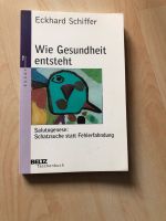 Eckhard Schiffer Wie Gesundheit entsteht Salutogenese Frankfurt am Main - Bockenheim Vorschau