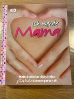 Ich werde Mama - Buch für Schwangerschaft, Geburt und Wochenbett Dresden - Albertstadt Vorschau