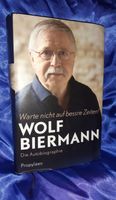 *Wolf Biermann*Warte nicht auf bessre Zeiten*Autobiografie*2016* Nordrhein-Westfalen - Witten Vorschau