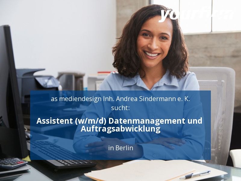 Assistent (w/m/d) Datenmanagement und Auftragsabwicklung | Berlin in Berlin