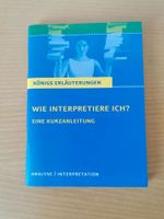 Wie interpretiere ich? Kurzanleitung für Referat, Klausur und Abi Bayern - Erlangen Vorschau