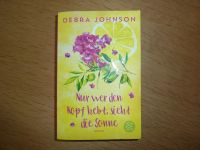 NUR WER DEN KOPF HEBT, SIEHT DIE SONNE- DEBRA JOHNSON-TASCHENBUCH Düsseldorf - Eller Vorschau